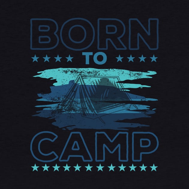 Born To Camp by Creative Brain